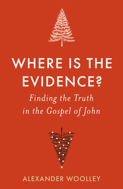 Where is the Evidence - Finding the Truth in the Gospel of John, Paperback / softback Book