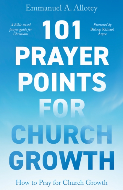101 Prayer Points for Church Growth - How to Pray for Church Growth, Paperback / softback Book