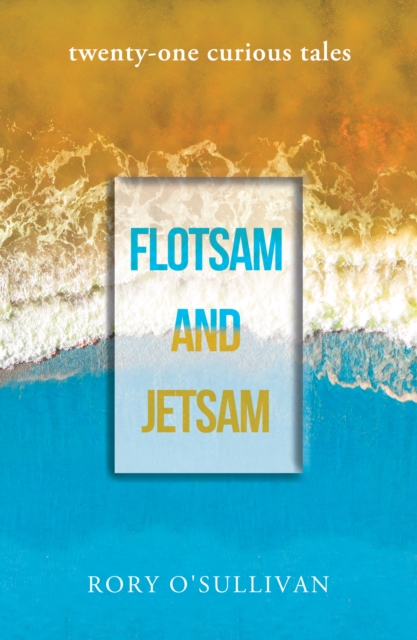 flotsam and jetsam - twenty-one curious tales, Paperback / softback Book
