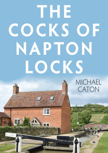 The Cocks of Napton Locks, Paperback / softback Book