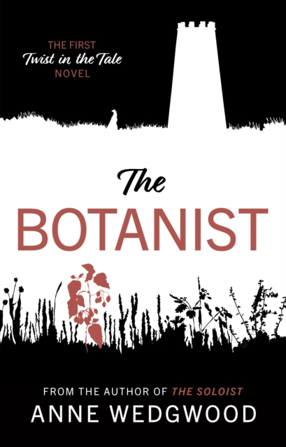 The Botanist : The First 'Twist in the Tale' Novel, Paperback / softback Book