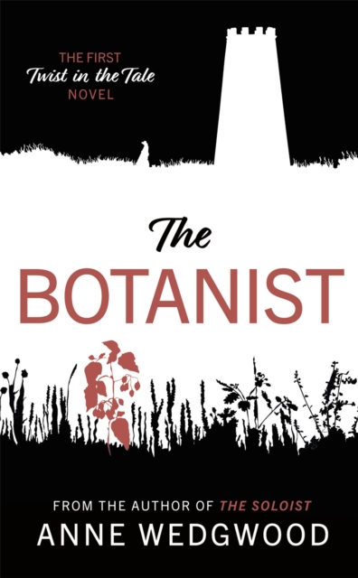 The Botanist : The First 'Twist in the Tale' Novel, EPUB eBook