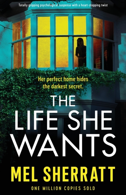 The Life She Wants : Totally gripping psychological suspense with a heart-stopping twist, Paperback / softback Book