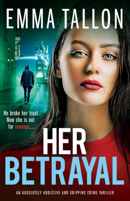Her Betrayal : An absolutely addictive and gripping crime thriller, Paperback / softback Book
