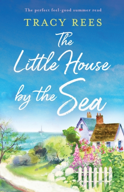 The Little House by the Sea : The perfect feel-good summer read, Paperback / softback Book