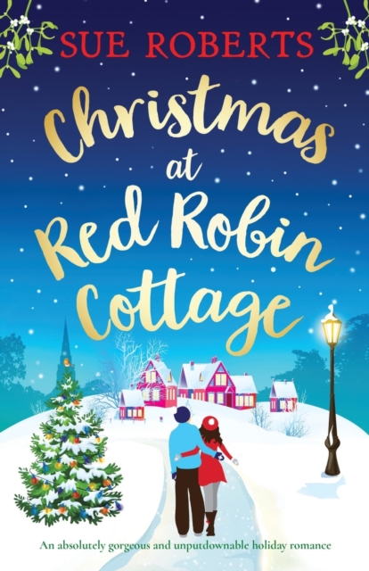 Christmas at Red Robin Cottage : An absolutely gorgeous and unputdownable holiday romance, Paperback / softback Book