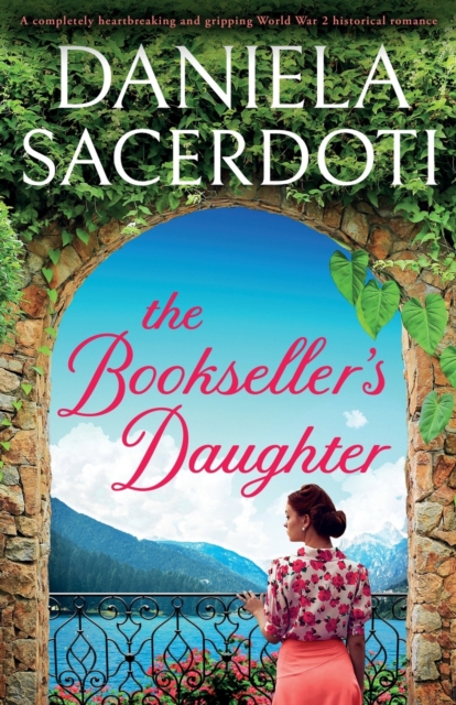 The Bookseller's Daughter : A completely heartbreaking and gripping World War 2 historical romance, Paperback / softback Book