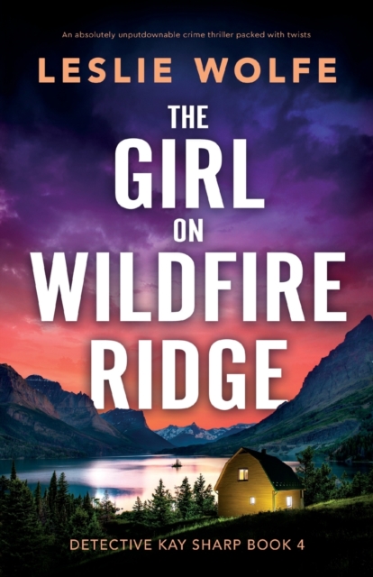 The Girl on Wildfire Ridge : An absolutely unputdownable crime thriller packed with twists, Paperback / softback Book