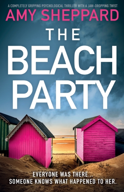 The Beach Party : A completely gripping psychological thriller with a jaw-dropping twist, Paperback / softback Book