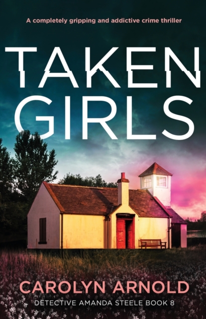 Taken Girls : A completely gripping and addictive crime thriller, Paperback / softback Book