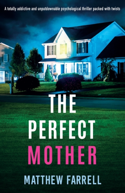 The Perfect Mother : A totally addictive and unputdownable psychological thriller packed with twists, Paperback / softback Book