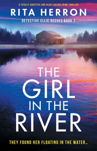 The Girl in the River : A totally addictive and heart-racing crime thriller, Paperback / softback Book