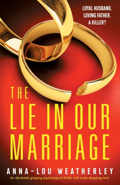 The Lie in Our Marriage : An absolutely gripping psychological thriller with a jaw-dropping twist, Paperback / softback Book