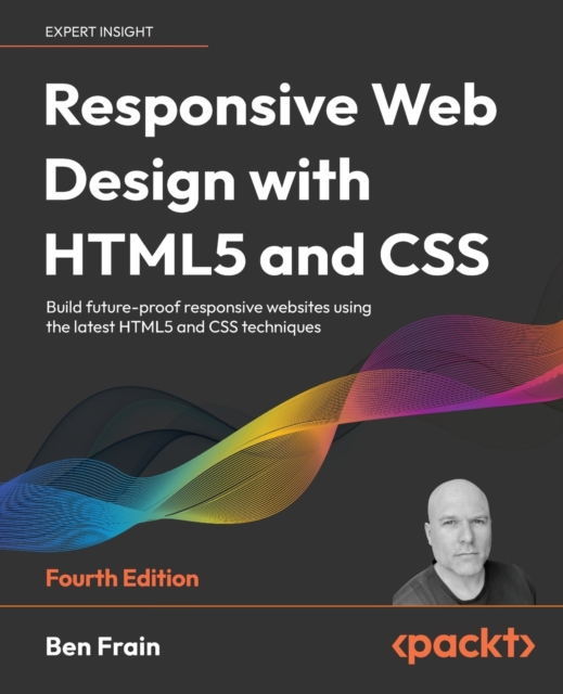 Responsive Web Design with HTML5 and CSS : Build future-proof responsive websites using the latest HTML5 and CSS techniques, Paperback / softback Book