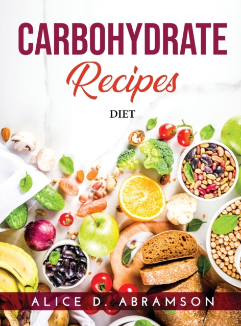 Carbohydrate Recipes : Diet, Hardback Book