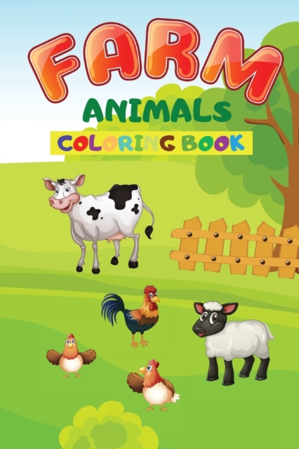 Farm Animals Coloring Book : A Cute Farm Animals Coloring Book For Kids, Paperback Book