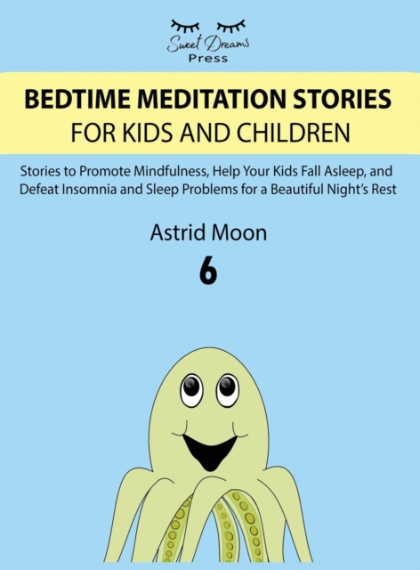 Bedtime Meditation Stories for Kids and Children 6, Hardback Book
