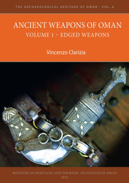 Ancient Weapons of Oman. Volume 1: Edged Weapons, PDF eBook