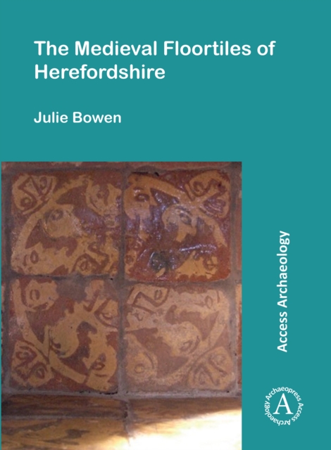 The Medieval Floortiles of Herefordshire, PDF eBook