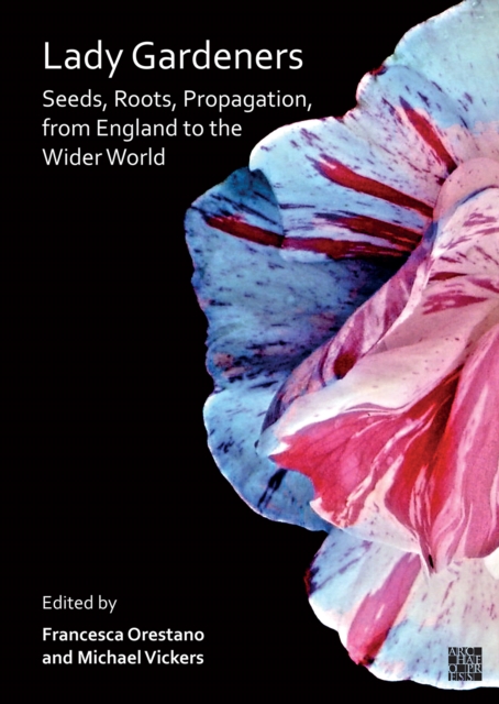 Lady Gardeners : Seeds, Roots, Propagation, from England to the Wider World, PDF eBook