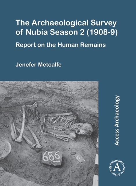 The Archaeological Survey of Nubia Season 2 (1908-9) : Report on the Human Remains, Paperback Book