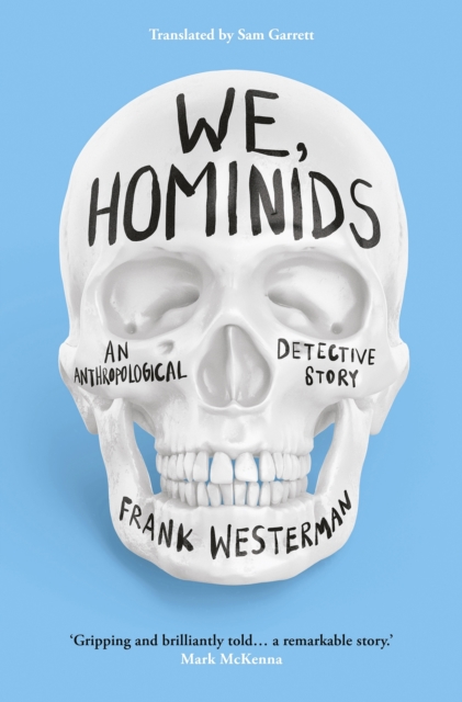 We, Hominids : An anthropological detective story, Hardback Book