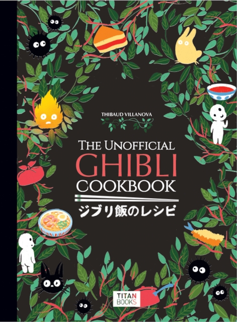 The Unofficial Ghibli Cookbook, Hardback Book