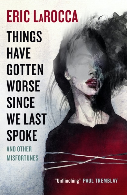 Things Have Gotten Worse Since We Last Spoke And Other Misfortunes, Paperback / softback Book