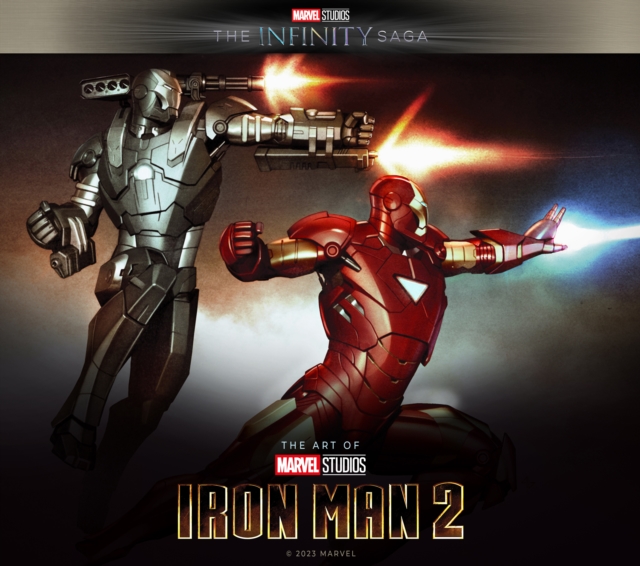 Marvel Studios' The Infinity Saga - Iron Man 2: The Art of the Movie : Iron Man 2: The Art of the Movie, Hardback Book
