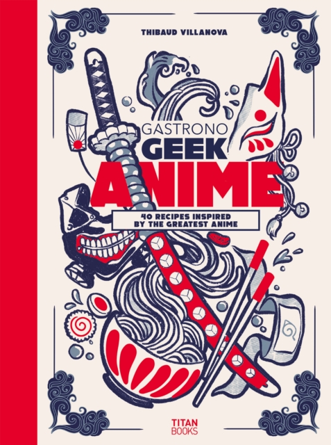 Gastronogeek Anime Cookbook, Hardback Book