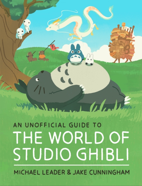 An Unofficial Guide to the World of Studio Ghibli, EPUB eBook