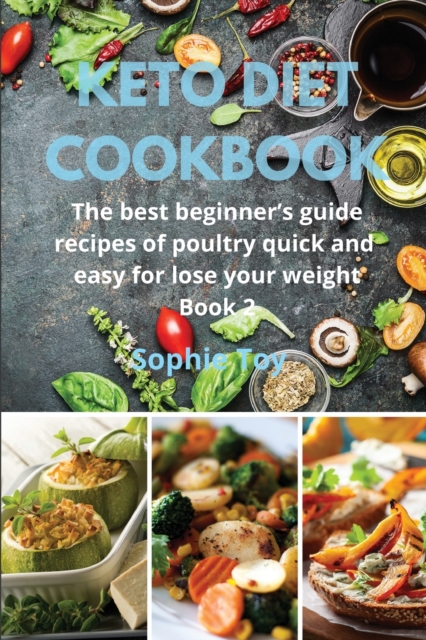 Keto Diet Cookbook : The best beginner's guide recipes of poultry quick and easy for lose your weight Book 2, Paperback / softback Book