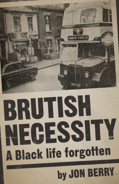 Brutish Necessity : A Black Life Forgotten, Paperback / softback Book