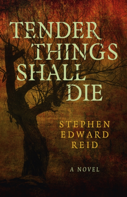 Reid:　A　Edward　9781803412696:　Novel:　Die　Shall　Things　Tender　Stephen