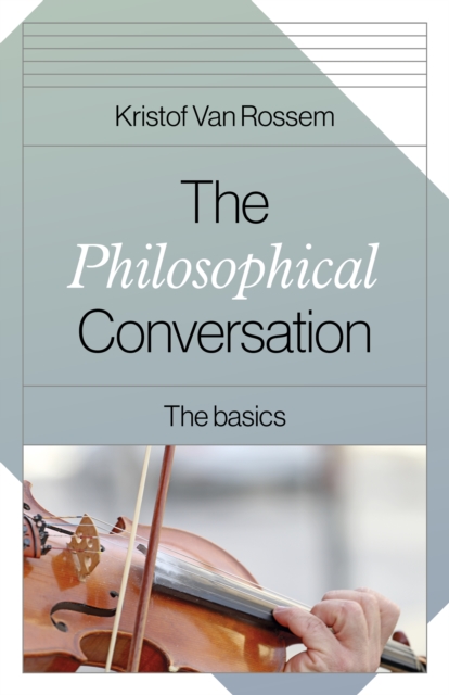 Philosophical Conversation, The : The Basics, Paperback / softback Book