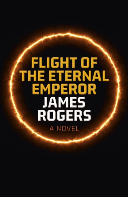 Flight of the Eternal Emperor : A Novel, Paperback / softback Book