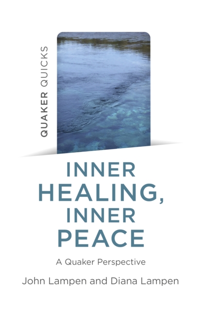 Quaker Quicks - Inner Healing, Inner Peace, EPUB eBook