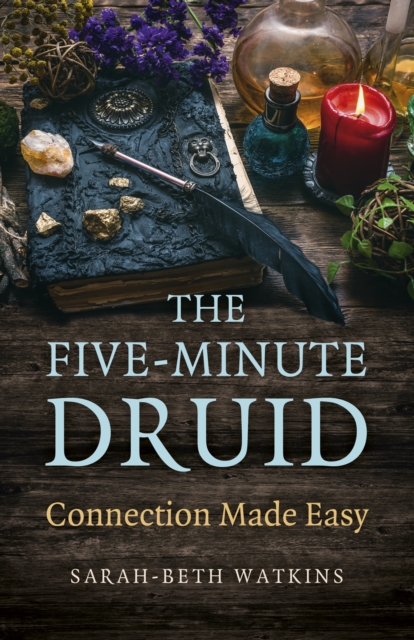 Five-Minute Druid : Connection Made Easy, EPUB eBook