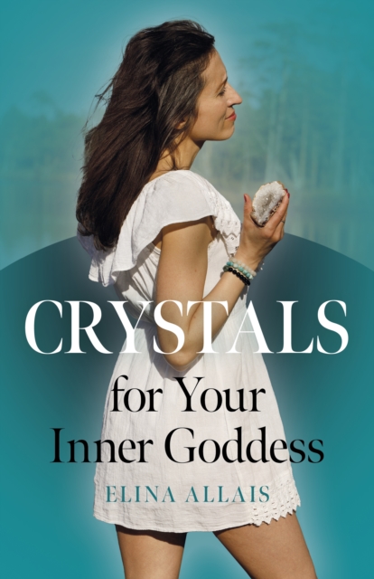 Crystals for Your Inner Goddess, Paperback / softback Book