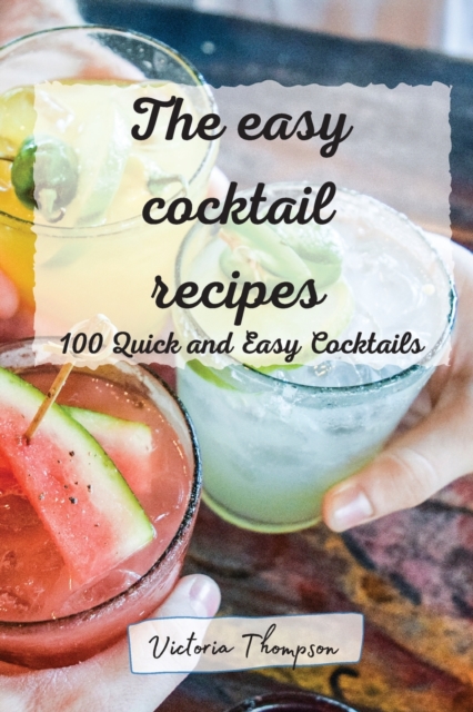 The easy cocktail recipes, Paperback / softback Book