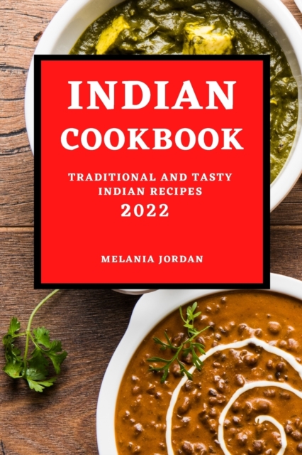 Indian Cookbook 2022 : Traditional and Tasty Indian Recipes, Paperback / softback Book