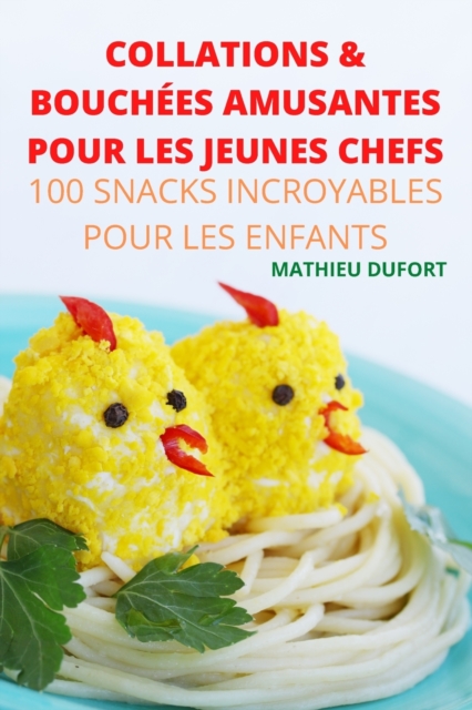 Collations & Bouchees Amusantes Pour Les Jeunes Chefs, Paperback / softback Book