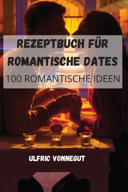 Rezeptbuch Fur Romantische Dates, Paperback / softback Book