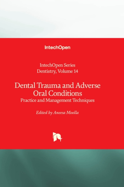 Dental Trauma and Adverse Oral Conditions : Practice and Management Techniques, Hardback Book