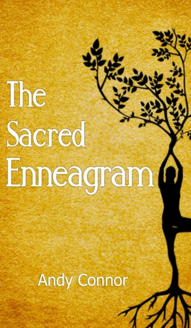 The Sacred Enneagram : A Journey to Discover Your Unique Path for Healthy Relationships and Spiritual Growth, Hardback Book