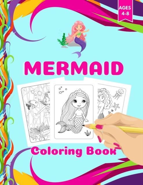 Mermaid Coloring Book : Mermaid Coloring Album, Activity Book for Kids Ages 4-8. Page Size 8.5 X 11 inches. 112 Pages, Paperback / softback Book