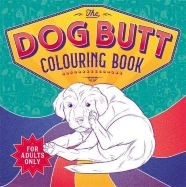 The Dog Butt Colouring Book, Paperback / softback Book