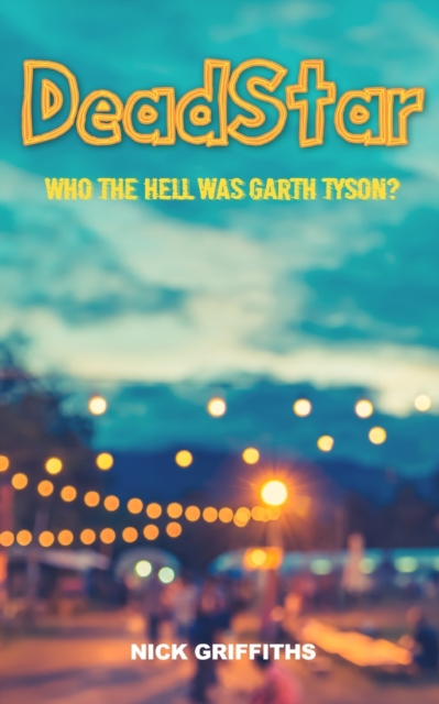 DeadStar : Who the hell was Garth Tyson?, Paperback / softback Book