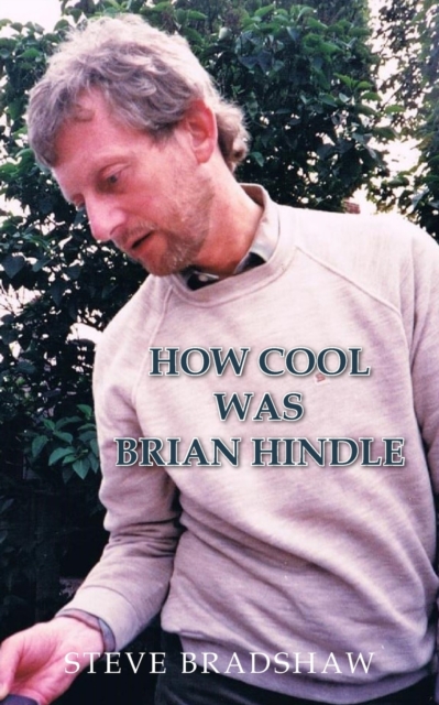 How Cool Was Brian Hindle, Paperback / softback Book