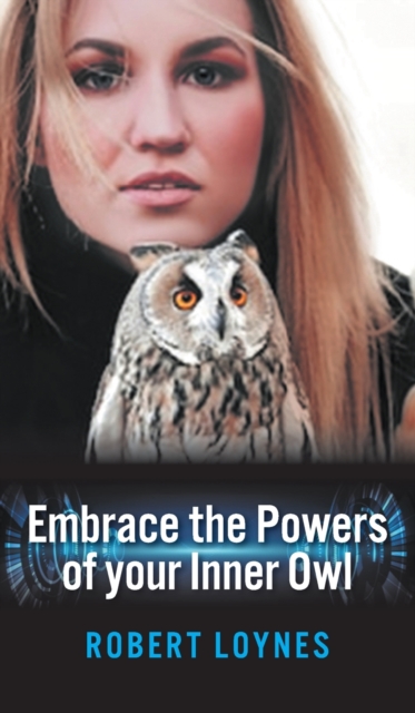 Embracing the powers of our inner owl, Hardback Book